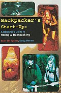 Backpackers Start Up A Beginners Guide to Hiking & Backpacking