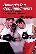 Boxings Ten Commandments Essential Training for the Sweet Science