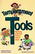 Temperament Tools Working with Your Childs Inborn Traits