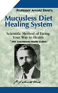 Mucusless Diet Healing System Scientific