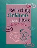 Reflecting Childrens Lives A Handbook for Planning Child Centered Curriculum