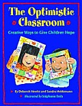 Optimistic Classroom Creative Ways to Give Children Hope