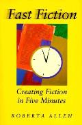Fast Fiction Creating Fiction In Five Minutes
