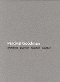Percival Goodman Architect Planner Teacher Painter