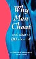 Why Men Cheat and What to Do about It: A Practical Handbook