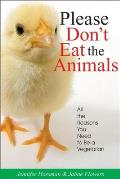 Please Dont Eat the Animals All the Reasons You Need to Be a Vegetarian