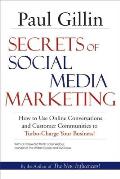 Secrets of Social Media Marketing How to Use Online Conversations & Customer Communities to Turbo Charge Your Business