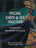 Piecing Earth & Sky Together A Creation