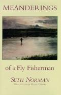 Meanderings Of A Fly Fisherman