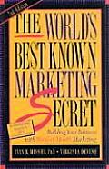 Worlds Best Known Marketing Secret Building Your Business with Word Of Mouth Marketing