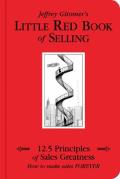 Little Red Book of Selling 12.5 Principles of Sales Greatness How to Make Sales Forever
