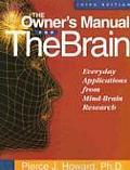 Owners Manual for the Brain 3rd Edition Everyday Applications from Mind Brain Research