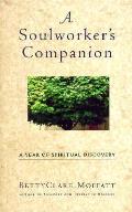 Soulworkers Companion A Year of Spiritual Discovery