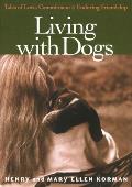 Living with Dogs: Tales of Love, Commitment, and Enduring Friendship