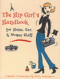 The Hip Girl's Handbook: For Home, Car, & Money Stuff