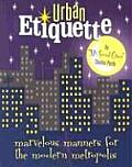 Urban Etiquette Marvelous Manners For Mo