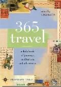 365 Travel A Daily Book of Journeys Meditations & Adventures