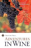 Adventures in Wine True Stories of Vineyards & Vintages Around the World