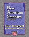 New Testament with Psalms & Proverbs NASB