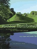 Paradise Transformed The Private Garden for the Twenty First Century