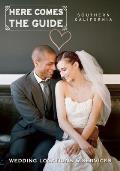 Here Comes the Guide: Southern California: Wedding Locations & Services