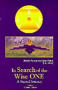 In Search Of The Wise One A Sacred Journ