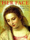 Her Face Images Of The Virgin Mary In Ar