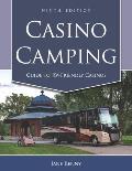 Casino Camping: Guide to RV-Friendly Casinos, 9th Edition