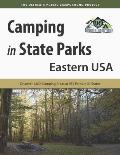 Camping in State Parks: Eastern USA: Discover 1,634 Camping Area at 955 Parks in 31 States