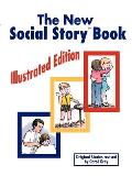 New Social Story Book Illustrated Edition Teaching Social Skills to Children & Adults with Autism Aspergers Syndrome & Other Autism Spect