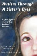 Autism Through a Sisters Eyes A Book for Children about High Functioning Autism & Related Disorders