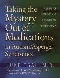 Taking the Mystery Out of Medications in Autism Aspergers Syndrome