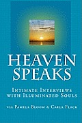 Heaven Speaks: Intimate Interviews with Illuminated Souls