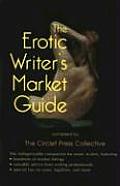 Erotic Writers Market Guide Advice Tips & Market Listings for the Aspiring Professional Erotica Writer
