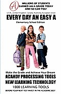 EVERY DAY AN EASY A Study Skills (Elementary School Edition Paperback) SMARTGRADES BRAIN POWER REVOLUTION: Student Tested! Teacher Approved! Parent Fa