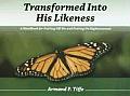 Transformed Into His Likeness: A Handbook for Putting Off Sin and Putting on Righteousness