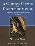 A Christian Growth and Discipleship Manual, Volume 3: A Homework Manual for Biblical Living