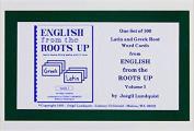 English from the Roots Up Vol 1 Flash Cards