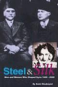 Steel & Silk: Men & Women Who Have Shaped Syria 1900-2000