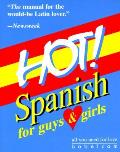 Hot Spanish For Guys & Girls