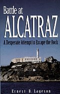 Battle at Alcatraz A Desperate Attempt to Escape the Rock