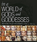 In a World of Gods & Goddesses The Mystic Art of Indra Sharma
