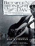 Between Midnight & Day The Last Unpublished Blues Archive - Signed Edition