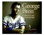 George Brett From Here To Cooperstown
