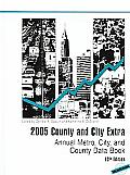 2005 County and City Extra: Annual Metro, City, and County Data Book