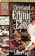 Cleveland Ethnic Eats 2005: The Guide to Authentic Ethnic Restaurants and Markets