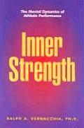 Inner Strength The Mental Dynamics of Athletic Performance