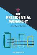 The Presidential Monarchy