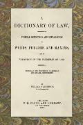 A Dictionary of Law, Consisting of Judicial Definitions and Explanations of Words, Phrases, and Maxims, and an Exposition of the Principles of Law (18