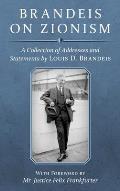 Brandeis on Zionism: A Collection of Addresses and Statements by Louis D. Brandeis [1942]